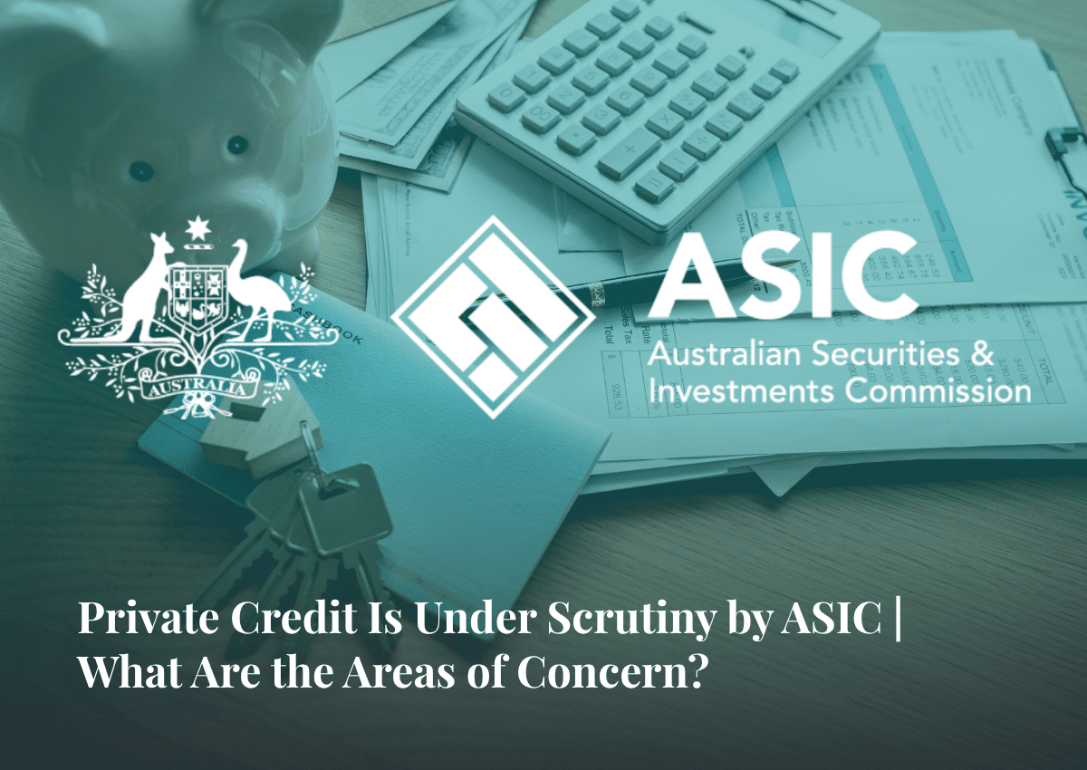 Private Credit Is Under ASIC Scrutiny — What Investors Need to Know
