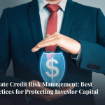 Private Credit Risk Management: Best Practices for Protecting Investor Capital
