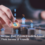 Why Income-Only Private Credit Is More Defensive Than Income-and-Growth Strategies